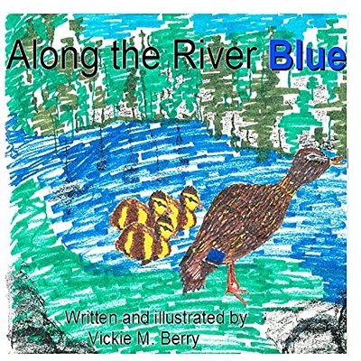 Along The River Blue By Vickie M. Berry-..