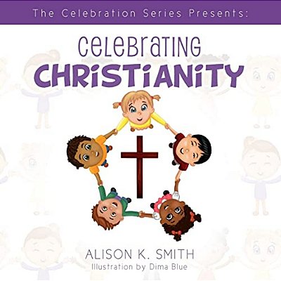 The Celebration Series Presents: Celebrating Christianity-..