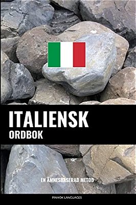 Italiensk Ordbok: En Ämnesbaserad Metod-..