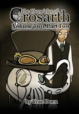 The Chronicles Of Crosarth: Volume Two, Part Two: A Steampunk Adventure-..