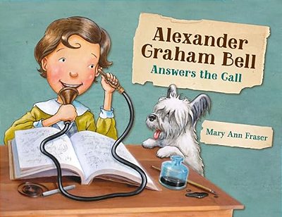 Alexander Graham Bell Answers The Call-..