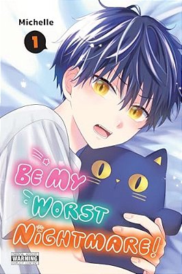 Be My Worst Nightmare!, Vol. 1-..