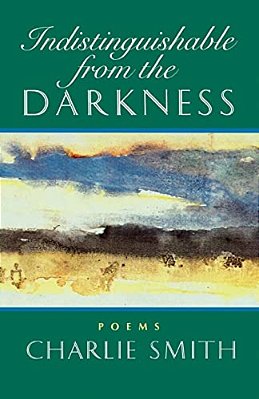 Indistinguishable From The Darkness: Poems-..