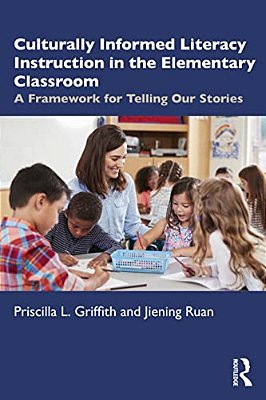 Culturally Informed Literacy Instruction In The Elementary Classroom: A Framework For Telling Our Stories-..