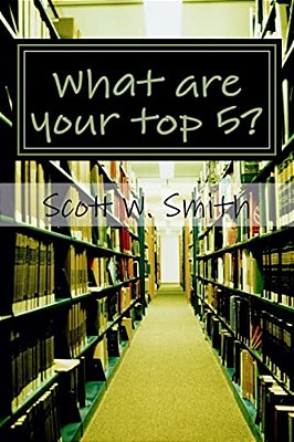 What Are Your Top 5?: A Shorter Top 10 Book Of Lists-..