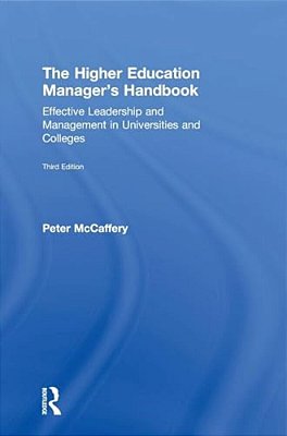 The Higher Education Manager's Handbook: Effective Leadership And Management In Universities And Colleges-..
