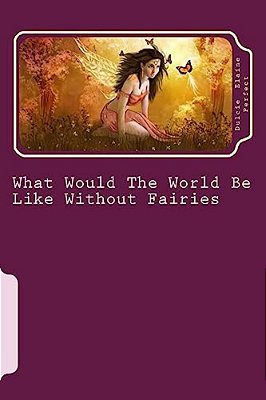 What Would The World Be Like Without Fairies-..