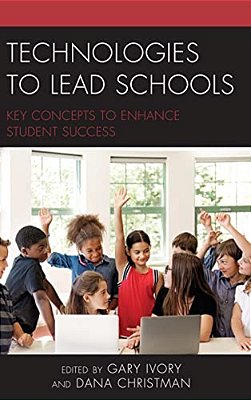 Technologies To Lead Schools: Key Concepts To Enhance Student Success-..