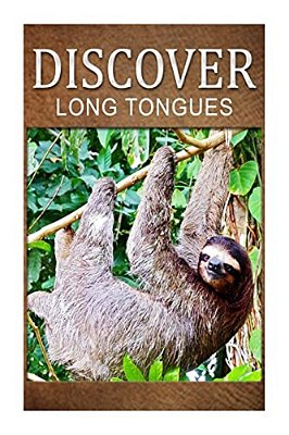 Long Tongues - Discover: Early Reader's Wildlife Photography Book-..