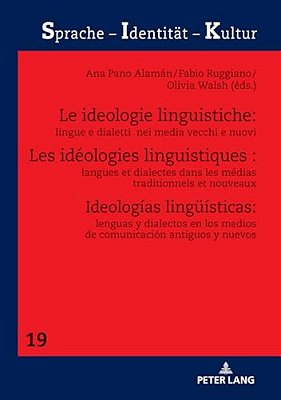 Les Idéologies Linguistiques: Langues Et Dialectes Dans Les Médias Traditionnels Et Nouveaux-..