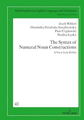 The Syntax Of Numeral Noun Constructions: A View From Polish-..
