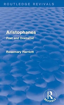 Aristophanes (Routledge Revivals): Poet And Dramatist-..
