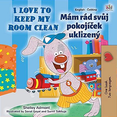 I Love To Keep My Room Clean (English Czech Bilingual Children's Book)-..