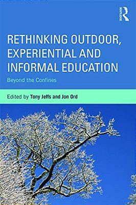 Rethinking Outdoor, Experiential And Informal Education: Beyond The Confines-..