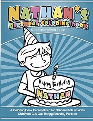 Nathan's Birthday Coloring Book Kids Personalized Books: A Coloring Book Personalized For Nathan That Includes Children's Cut Out Happy Birthday Poste-..