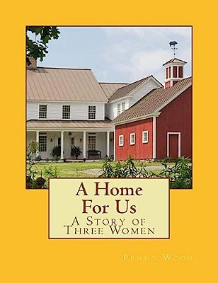A Home For US: A Story Of Three Women-..