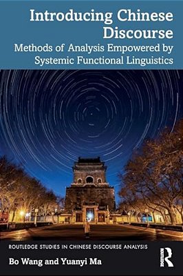 Introducing Chinese Discourse: Methods Of Analysis Empowered By Systemic Functional Linguistics-..