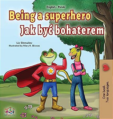 Being A Superhero (English Polish Bilingual Book For Children)-..