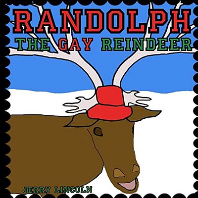 Randolph The Gay Reindeer-..