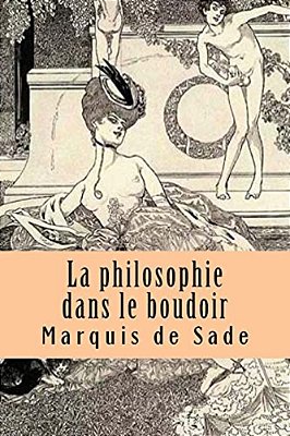 La Philosophie Dans Le Boudoir-..