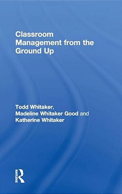 Classroom Management From The Ground Up-..
