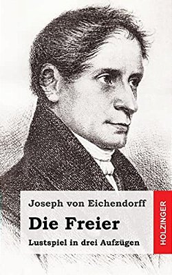 Die Freier: Lustspiel In Drei Aufzügen-..