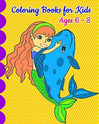 Coloring Books For Kids Ages 6 - 8: Mermaid Coloring Book, Super Cute Mermaids To Color For Relaxation (Jumbo Coloring Book)-..
