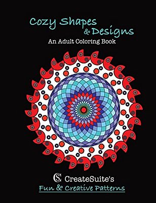 Cozy Shapes & Designs An Adult Coloring Book: Createsuite's Fun & Creative Patterns-..