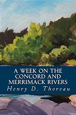 A Week On The Concord And Merrimack Rivers-..