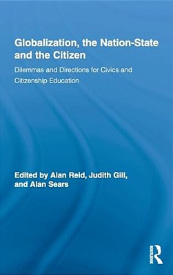 Globalization, The Nation-State And The Citizen: Dilemmas And Directions For Civics And Citizenship Education-..