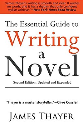 The Essential Guide To Writing A Novel: A Complete And Concise Manual For Fiction Writers: Second Edition-..