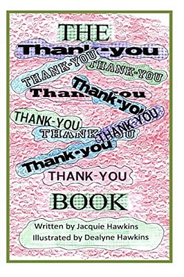 The Thank-You Book: The Thank-You Book Is A Children's A-B-c Picture Book With Things Kids Can Be Thankful For, Each Page With Things Star-..