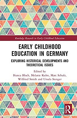 Early Childhood Education In Germany: Exploring Historical Developments And Theoretical Issues-..