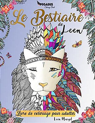 Livre De Coloriage Pour Adultes: Le Bestiaire De Leen-..