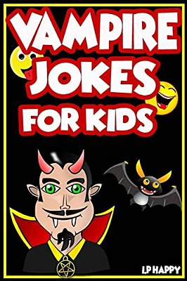 Vampire Jokes For Kids: Funny, Clean Vampire Jokes For Children-..