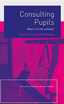 Consulting Pupils: What's In It For Schools?-..