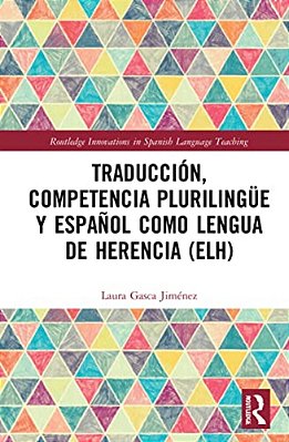 Traducción, Competencia Plurilingüe Y Español Como Lengua De Herencia (Elh)-..