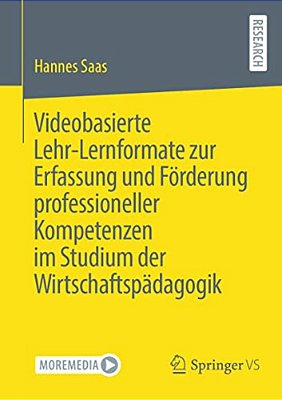 Videobasierte Lehr-Lernformate Zur Erfassung Und Förderung Professioneller Kompetenzen Im Studium Der Wirtschaftspädagogik-..