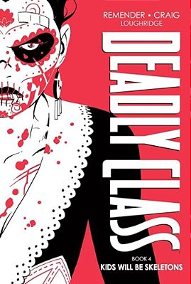 Deadly Class Deluxe Edition Book 4: Kids Will Be Skeletons-..