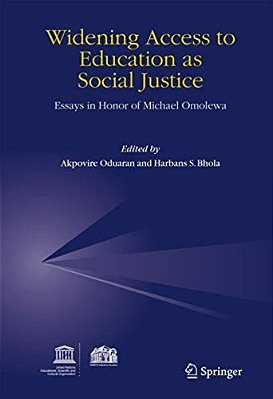 Widening Access To Education As Social Justice: Essays In Honor Of Michael Omolewa-..