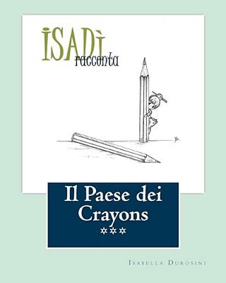 Il Paese Dei Crayons: Isadì-..