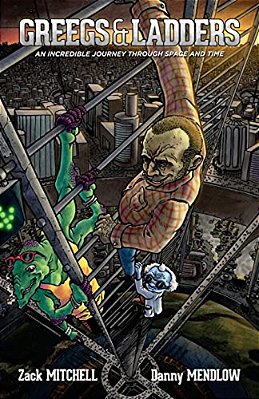 Greegs & Ladders: An Incredible Journey Through Space And Time-..