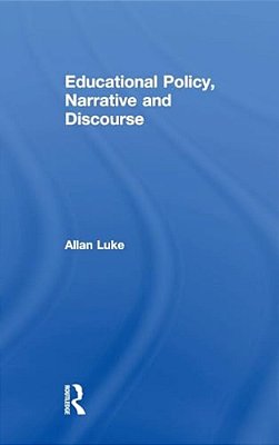 Educational Policy, Narrative And Discourse-..