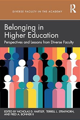 Belonging In Higher Education: Perspectives And Lessons From Diverse Faculty-..