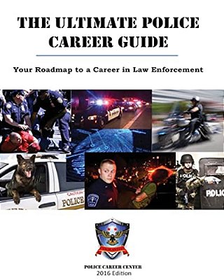 The Ultimate Police Career Guide: Your Roadmap To A Career In Law Enforcement-..