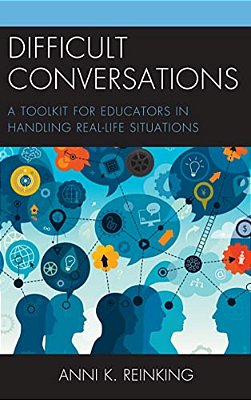 Difficult Conversations: A Toolkit For Educators In Handling Real-Life Situations-..