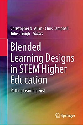 Blended Learning Designs In Stem Higher Education: Putting Learning First-..