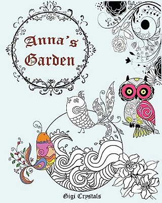 Anna's Garden: A Fun Coloring Book For Anyone-..
