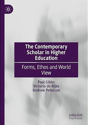 The Contemporary Scholar In Higher Education: Forms, Ethos And World View-..