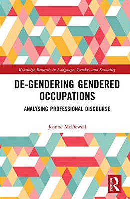 De-Gendering Gendered Occupations: Analysing Professional Discourse-..